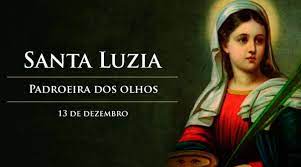 13 DE DEZEMBRO: DIA DE SANTA LUZIA